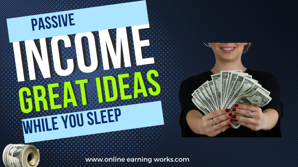 passive income great ideas