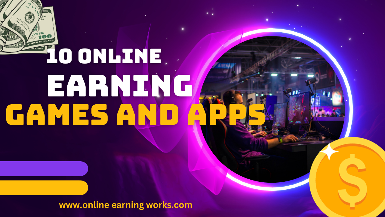 online earning apps and games