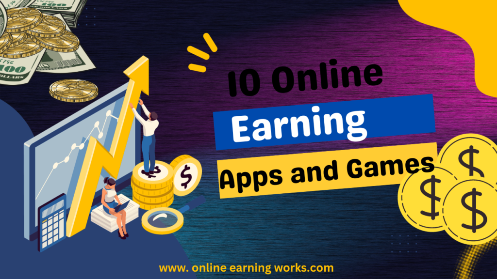 online earning apps and games