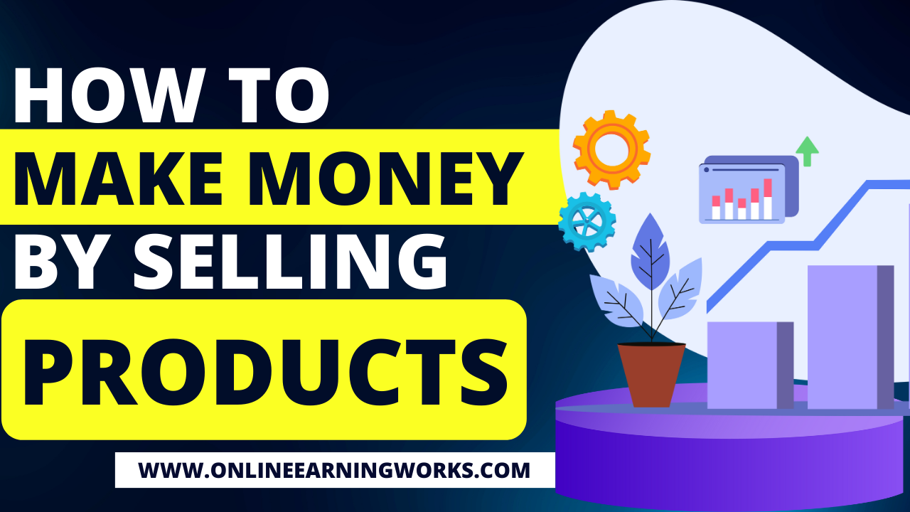 Earn with Selling Products