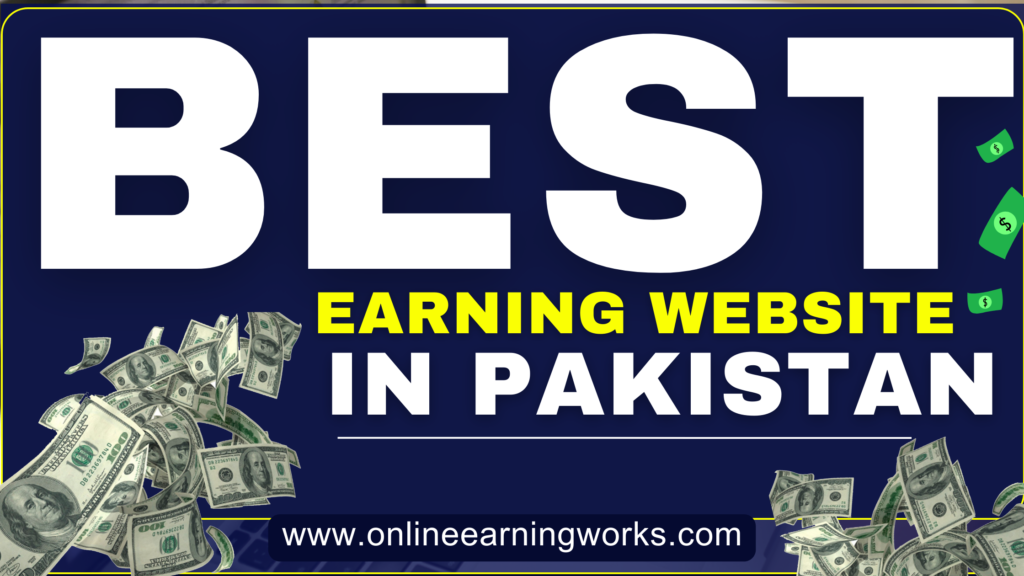 Best Earning Website in Pakistan