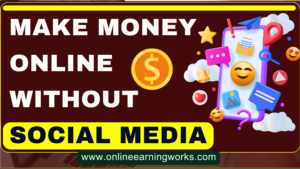Make Money Online Without Social Media